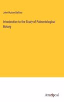 Introduction to the Study of Paleontological Botany