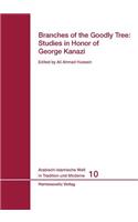 Branches of the Goodly Tree: Studies in Honor of George Kanazi