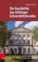 Die Geschichte Des Gottinger Universitatsbundes: Zum 100-Jahrigen Jubilaum