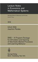 SMS -- A Program Package for Simulation and Gaming of Stochastic Market Processes and Learning Behavior