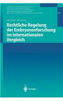 Rechtliche Regelung Der Embryonenforschung Im Internationalen Vergleich