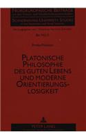 Platonische Philosophie Des Guten Lebens Und Moderne Orientierungslosigkeit