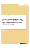 Erhebung von Einflussfaktoren der Kunden-Lieferanten-Beziehung auf den Erfolg von Auftragsprojekten in der Softwareentwicklung