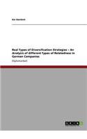 Real Types of Diversification Strategies - An Analysis of different Types of Relatedness in German Companies