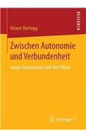 Zwischen Autonomie Und Verbundenheit: Junge Erwachsene Und Ihre Eltern