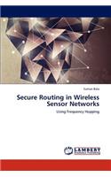 Secure Routing in Wireless Sensor Networks