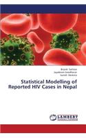 Statistical Modelling of Reported HIV Cases in Nepal