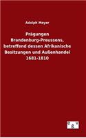 Prägungen Brandenburg-Preussens, betreffend dessen Afrikanische Besitzungen und Außenhandel 1681-1810