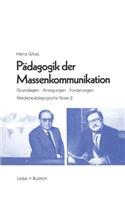 Pädagogik Der Massenkommunikation: Grundlagen -- Anregungen -- Forderungen