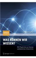 Was Können Wir Wissen?