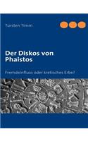Der Diskos von Phaistos: Fremdeinfluss oder kretisches Erbe?(German)