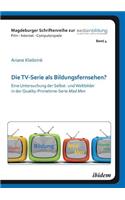 Die TV-Serie als Bildungsfernsehen?