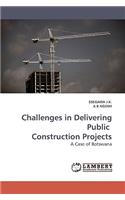 Challenges in Delivering Public Construction Projects