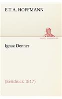 Ignaz Denner: (German)
