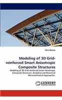 Modeling of 3D Grid-Reinforced Smart Anisotropic Composite Structures