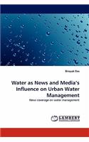 Water as News and Media's Influence on Urban Water Management
