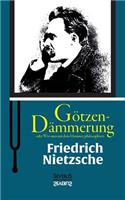 Götzen-Dämmerung oder Wie man mit dem Hammer philosophiert: (German)