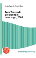 Tom Tancredo Presidential Campaign, 2008