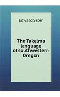 The Takelma Language of Southwestern Oregon