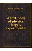 A text-book of physics, largely experimental