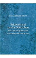 Briefwechsel Zweier Deutschen Ziel Und Aufgaben Des Deutschen Liberalismus