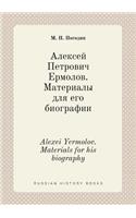 Alexei Yermolov. Materials for his biography