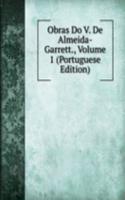 Obras Do V. De Almeida-Garrett., Volume 1 (Portuguese Edition)