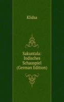 Sakuntala: Indisches Schauspiel (German Edition)