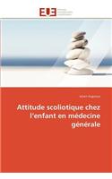 Attitude Scoliotique Chez L Enfant En M�decine G�n�rale: (Omn.Univ.Europ.)