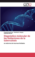 Diagnóstico molecular de las limitaciones de la tuberculosis