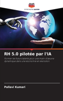 RH 5.0 pilotee par l'IA