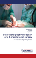 Stereolithography models in oral & maxillofacial surgery