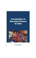 Privatisation of Municipal Finance in India