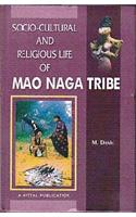 Socio-Cultural and Religious Life of Mao Naga Tribe