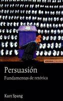 Persuasion: Fundamentos de Retorica