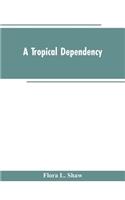 A Tropical Dependency