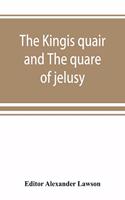 The kingis quair and The quare of jelusy