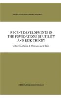 Recent Developments in the Foundations of Utility and Risk Theory