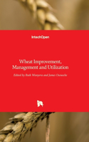 Wheat Improvement, Management and Utilization