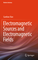 Electromagnetic Sources and Electromagnetic Fields: (Modern Antenna)
