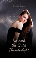 Beneath the Quiet Thunderlight