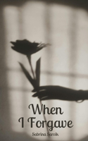When I Forgave