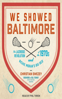 We Showed Baltimore