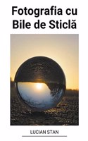 Fotografia cu Bile de Sticlă
