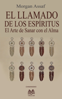 Llamado de los Espíritus - El Arte de Sanar con el Alma
