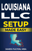 Louisiana LLC Setup Made Easy!