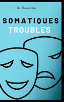 troubles somatiques