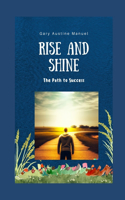 Rise and Shine: The Path to Success