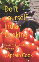 Do it yourself - Indian Cooking