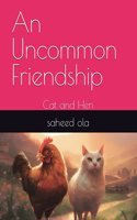 Uncommon Friendship: Cat and Hen
